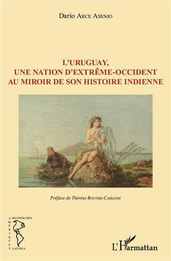 L'Uruguay, une nation d'Extrême-Occident au miroir de son histoire indienne