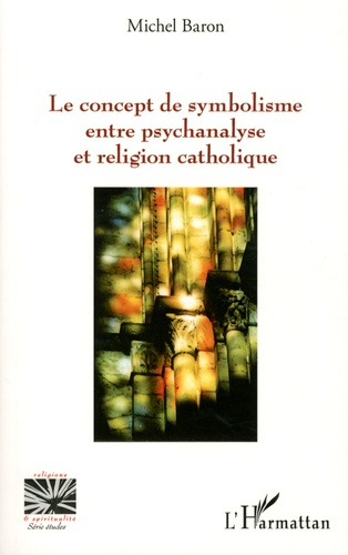 Le concept de symbolisme entre psychanalyse et religion catholique