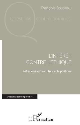L'intérêt contre l'éthique. Réflexions sur la culture et le politique