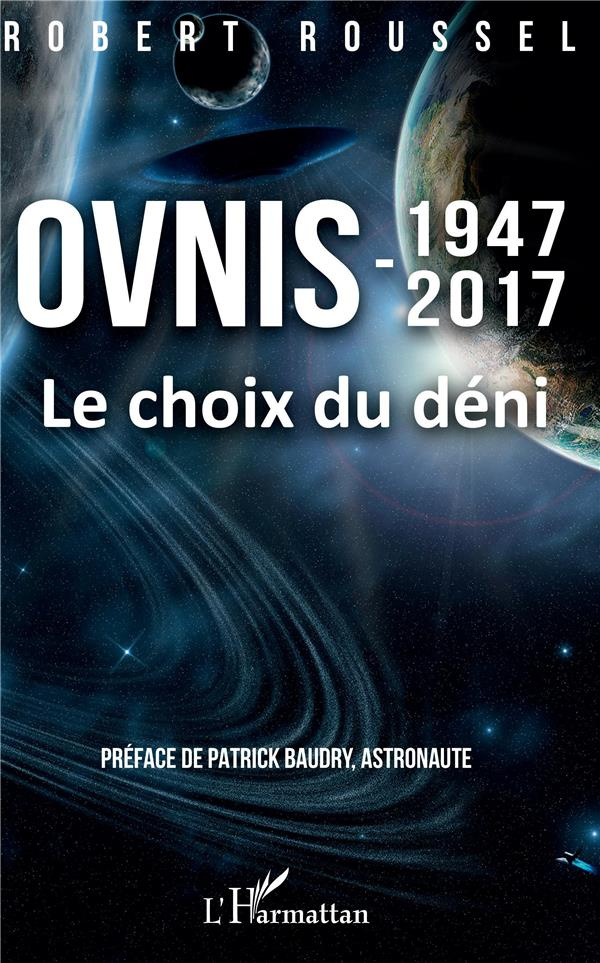 Ovnis 1947-2017. Le choix du déni