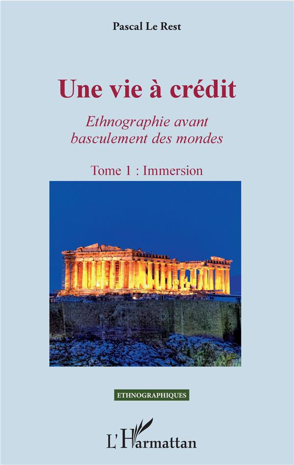 Une vie à crédit. Ethnogaphie avant basculement des mondes Tome 1, Immersion