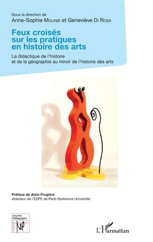Feux croisés sur les pratiques en histoire des arts. La didactique de l'histoire et de la géographie