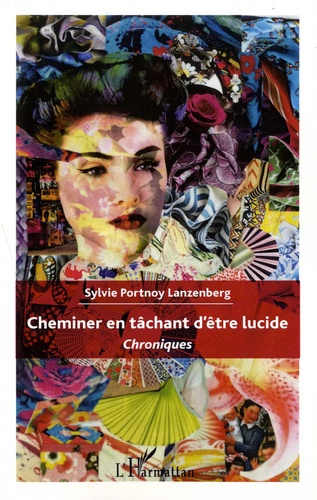 Cheminer en tâchant d'être lucide. Chroniques