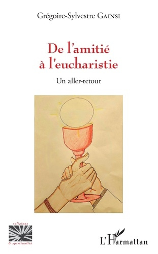 De l'amitié à l'eucharistie. Un aller-retour