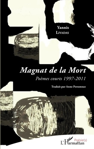 Magnat de la mort. Poèmes courts 1997-2011