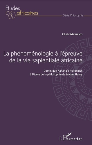 La phénoménologie à l'épreuve de la vie sapientiale africaine. Dominique Kahang'a Rukonkish à l'écol