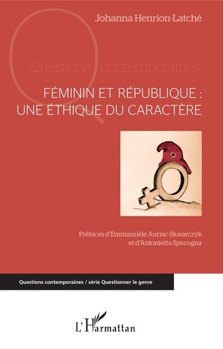 Féminin et république. Une éthique du caractère