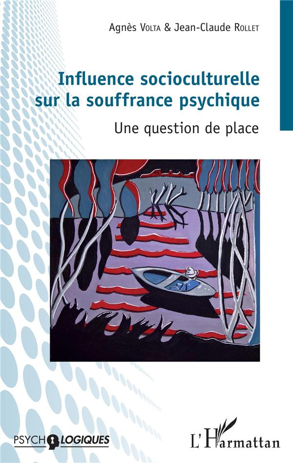 Influence socioculturelle sur la souffrance psychique. Une question de place