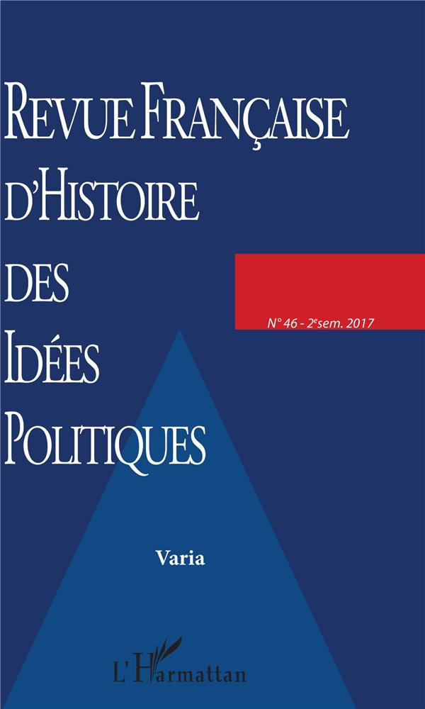 Revue française d'Histoire des idées politiques N° 46, 2e semestre 2017 : Varia