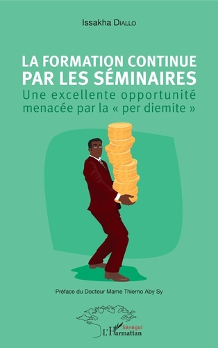 La formation continue par les séminaires. Une excellente opportunité menacée par la "per diemite"