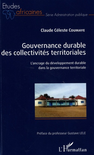 Gouvernance durable des collectivités territoriales. L'ancrage du développement durable dans la gouv