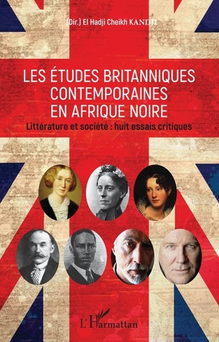 Les études britanniques contemporaines en Afrique noire. Littératur et société : huit essais critiqu