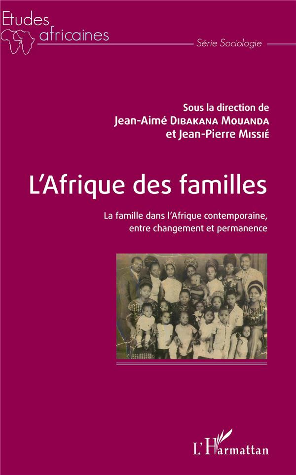 L'Afrique des familles. La famille dans l'Afrique contemporaine, entre changement et permanence