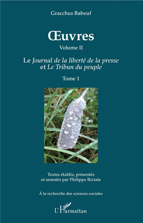 Oeuvres. Volume 2, Le journal de la liberté de la presse et Le tribun du peuple, Tome 1