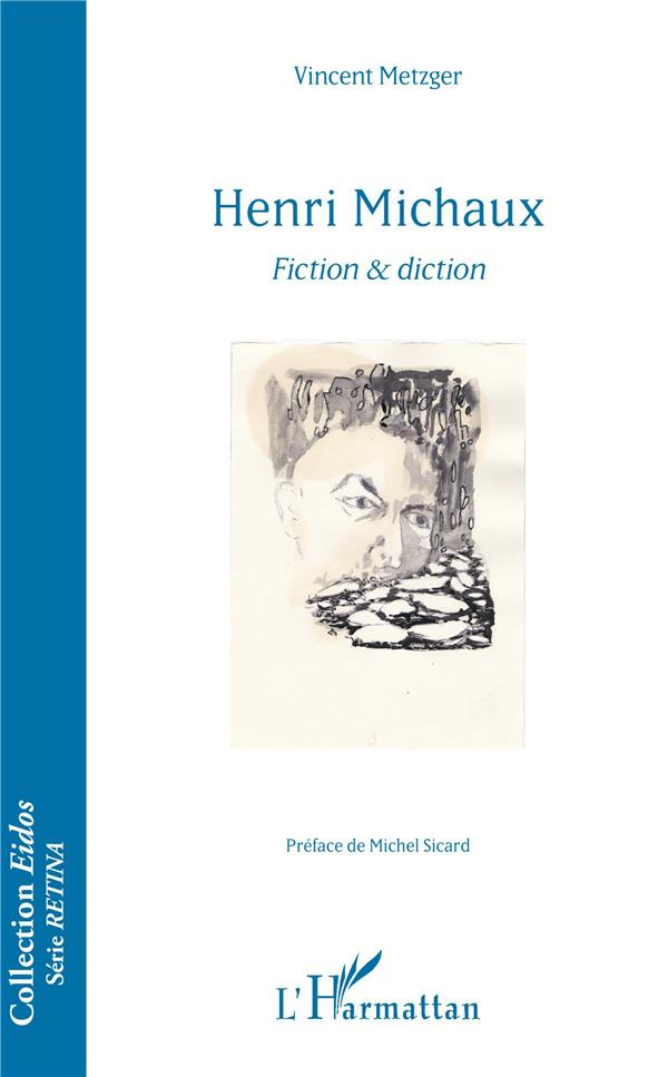 Henri Michaux. Fiction & diction
