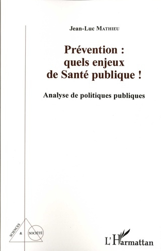 Prévention : quels enjeux de santé publique ! Analyse de politiques publiques