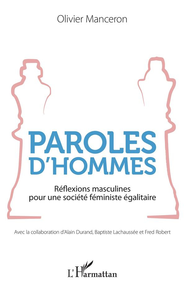 Paroles d'hommes. Réflexions masculines pour une société féministe égalitaire
