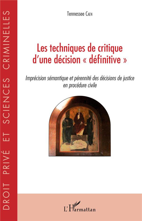 Les techniques de critique d'une décision "définitive". Imprécision sémantique et pérennité des déci