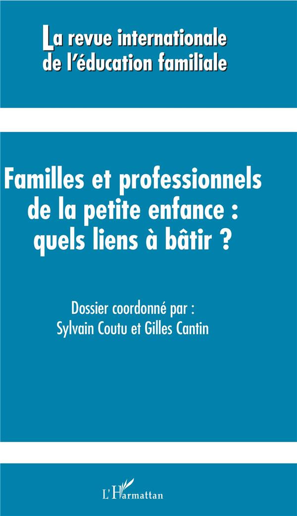 La revue internationale de l'éducation familiale N° 42, 2017 : Familles et professionnels de la peti