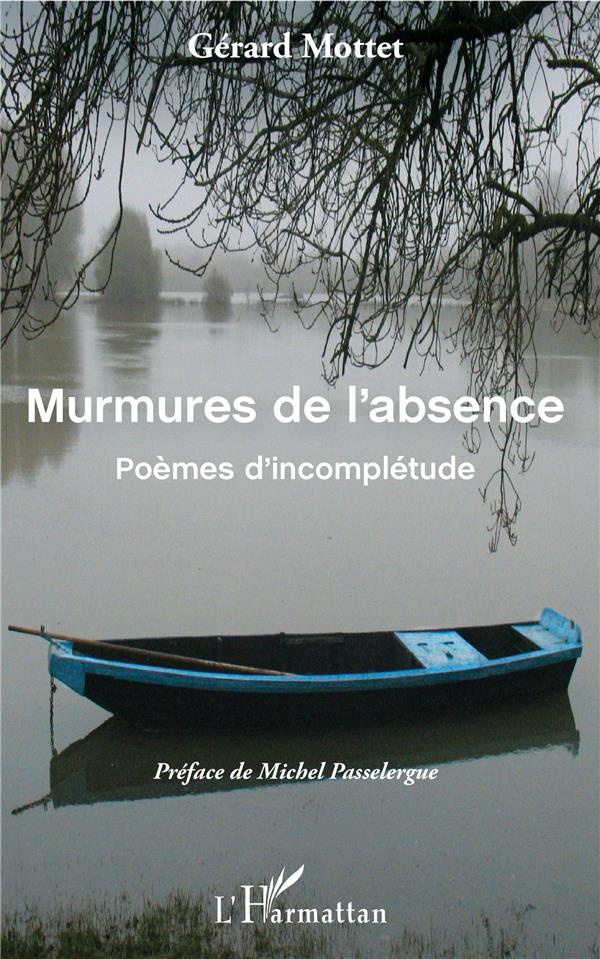 Murmures de l'absence. Poèmes d'incomplétude
