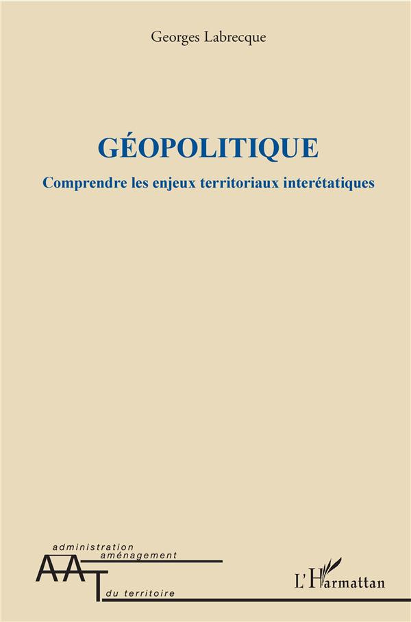 Géopolitique. Comprendre les enjeux territoriaux interétatiques