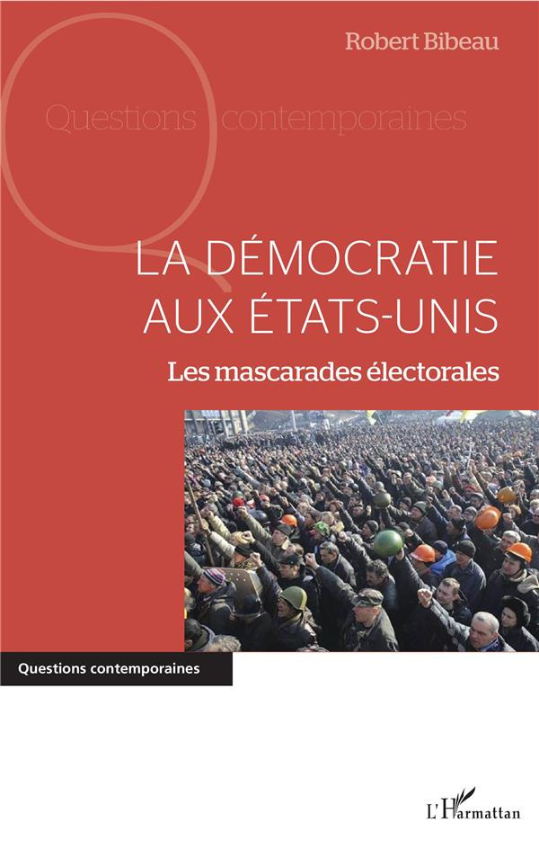 La démocratie aux Etats-Unis. Les mascarades électorales