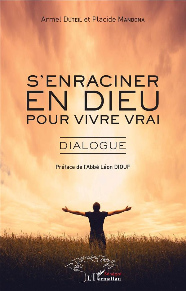 S'enraciner en Dieu pour vivre vrai. Dialogue
