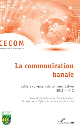 Cahiers congolais de communication N° 2, 2018 : La communication banale