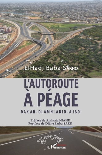 L'autoroute à péage. Dakar - Diamniadio - Aibd