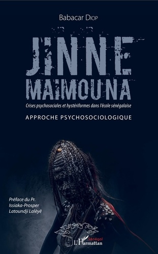 Jinne Maïmouna : crises psychosociales et hystériformes dans l'école sénégalaise. Approche psychosoc