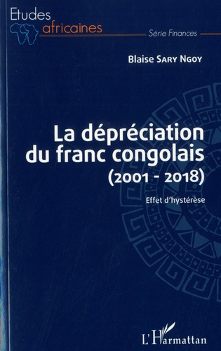 La dépréciation du franc congolais (2001-2018). Effet d'hystérèse