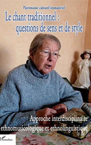 Le chant traditionnel : questions de sens et de style. Approche interdisciplinaire ethnomusicologiqu