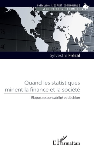 Quand les statistiques minent la finance et la société. Risque, responsabilité et décision