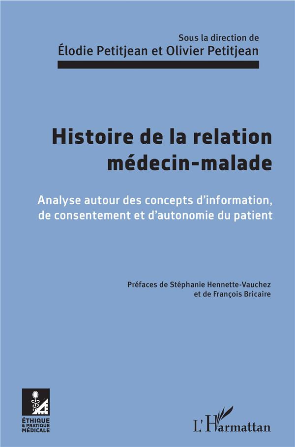 Histoire de la relation médecin-malade. Analyse autour des concepts d'information, de consentement e