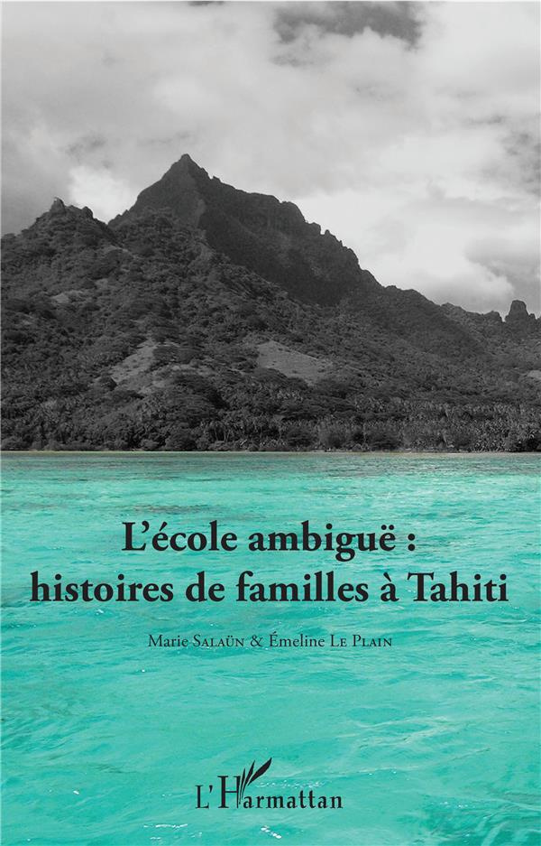 L'école ambiguë : histoires de familles à Tahiti