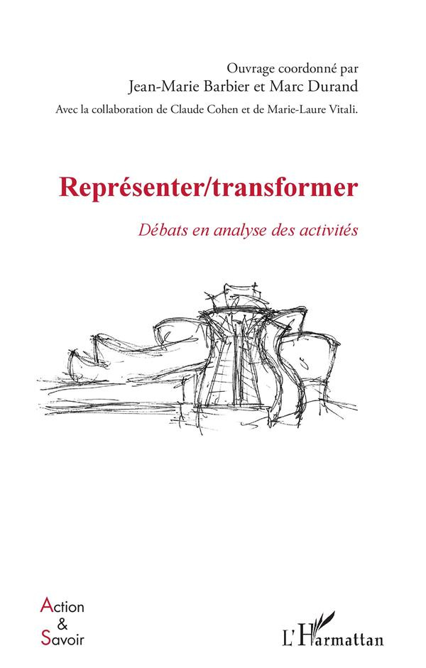 Représenter/transformer. Débats en analyse des activités