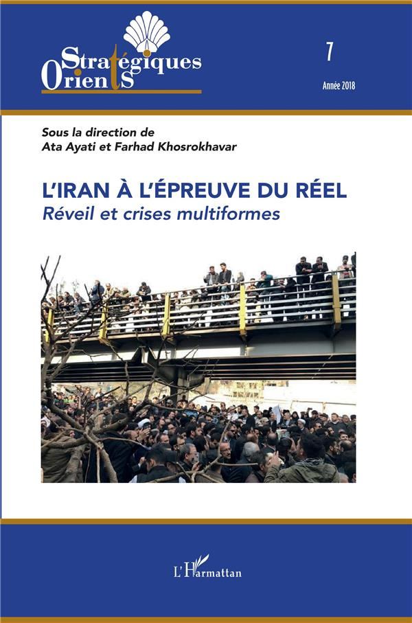 Orients stratégiques N° 7/2018 : L'Iran à l'épreuve du réel. Réveil et crises multiformes
