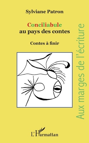 Conciliabule au pays des contes. Contes à finir