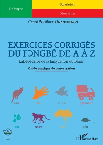 Exercices corrigés du fongbè de A à Z. L'abécédaire de la langue fon du Bénin - Guide pratique de co