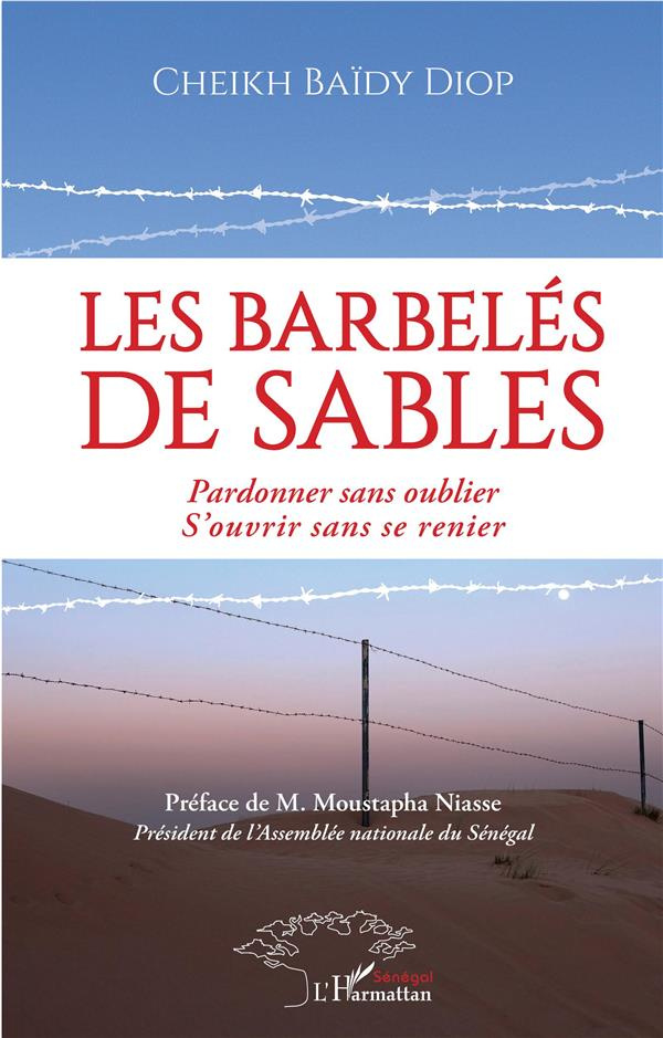 Les barbelés de sables. Pardonner sans oublier - S'ouvrir sans se renier