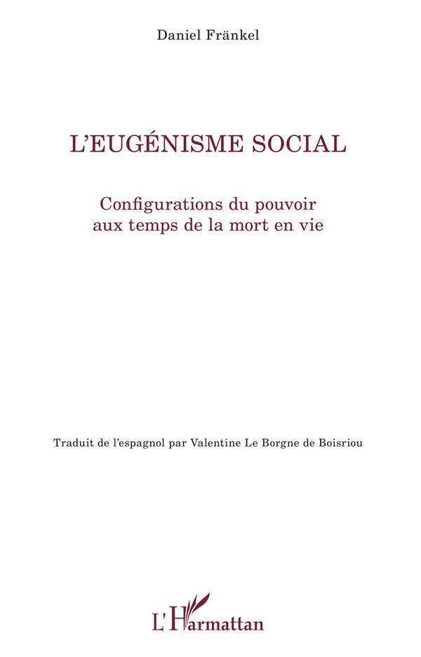 L'eugénisme social. Configurations du pouvoir aux temps de la mort en vie