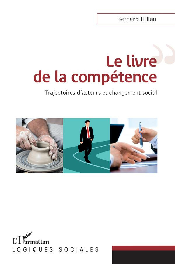 Le livre de la compétence. Trajectoires d'acteurs et changement social