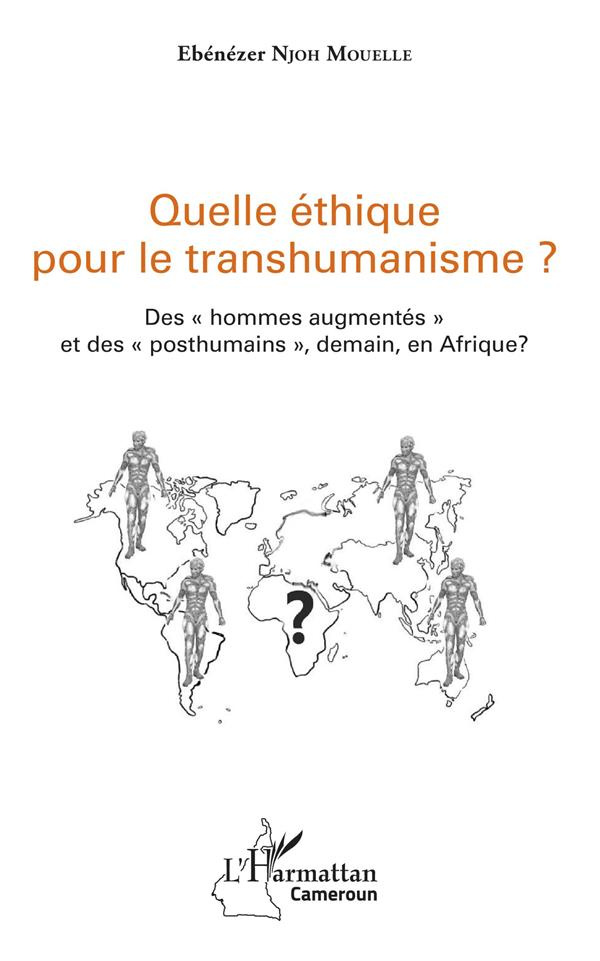 Quelle éthique pour le transhumanisme ? Des hommes augmentés et des posthumains, demain, en Afrique