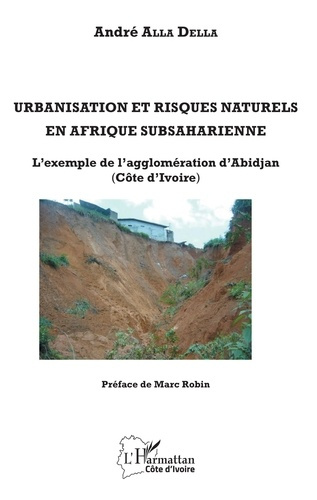 Urbanisation et risques naturels en Afrique subsaharienne. L'exemple de l'agglomération d'Abidjan (C