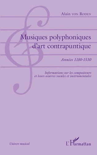 Musiques polyphoniques d'art contrapuntique. Années 1180-1530 - Informations sur les compositeurs et