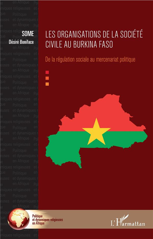 Les organisations de la société civile au Burkina Faso. De la régulation sociale au mercenariat poli