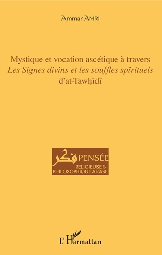 Mystique et vocation ascétique à travers Les signes divins et les souffles spirituels d'at-Tawhîdî