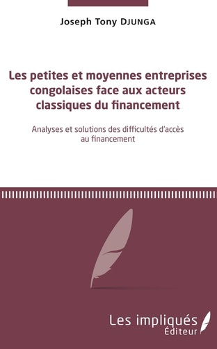 Les petites et moyennes entreprises congolaises face aux acteurs classiques du financement. Analyses
