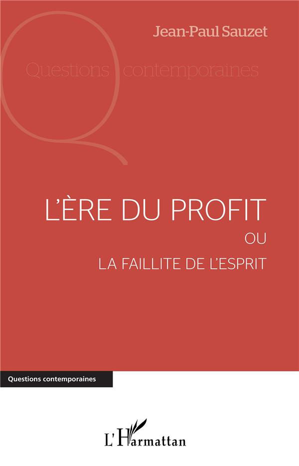 L'ère du profit ou la faillite de l'esprit