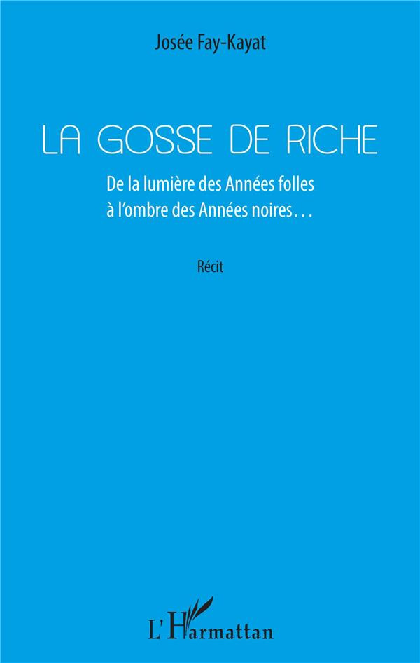 La Gosse de riche. De la lumière des Années folles à l'ombre des Années noires...